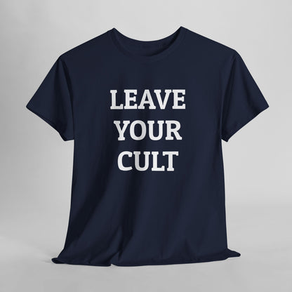 Leave Your Cult Tee