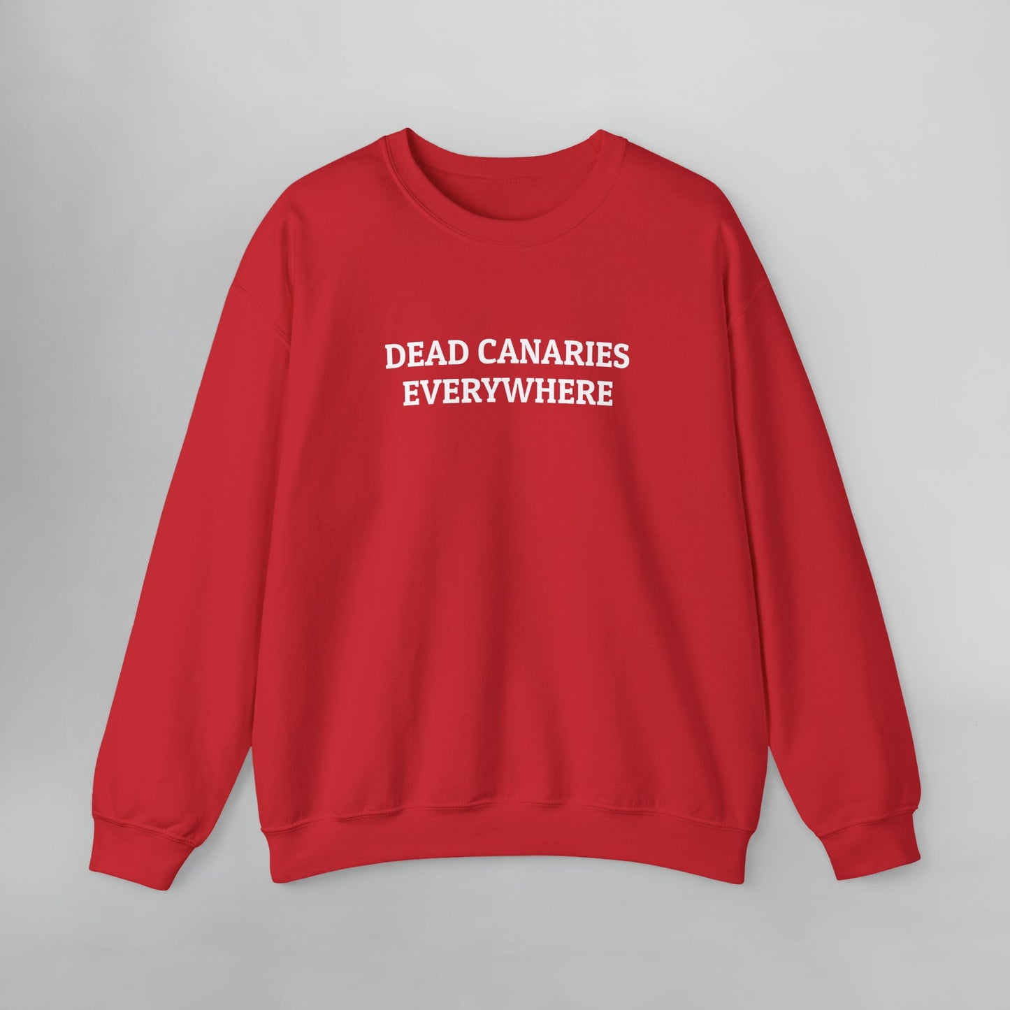Dead Canaries Everywhere Sweatshirt
