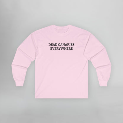 Dead Canaries Everywhere Long Sleeve Tee