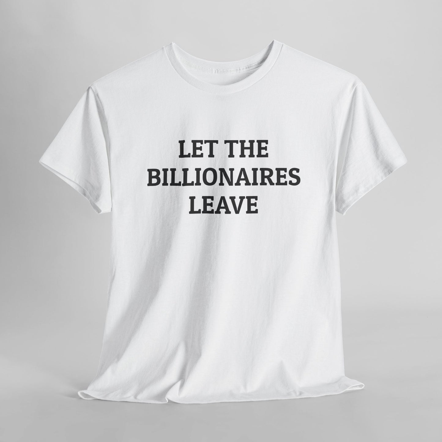 Let The Billionaires Leave Tee