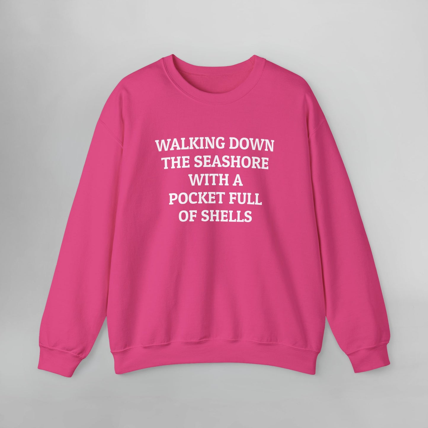 Walking Down the Seashore With a Pocket Full of Shells Sweatshirt