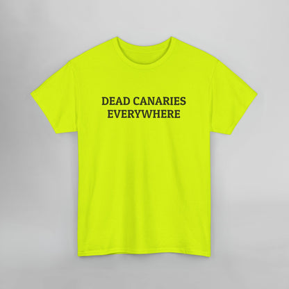 Dead Canaries Everywhere Tee