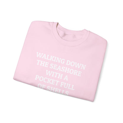 Walking Down the Seashore With a Pocket Full of Shells Sweatshirt