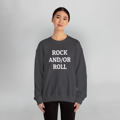 Rock And/Or Roll Sweatshirt