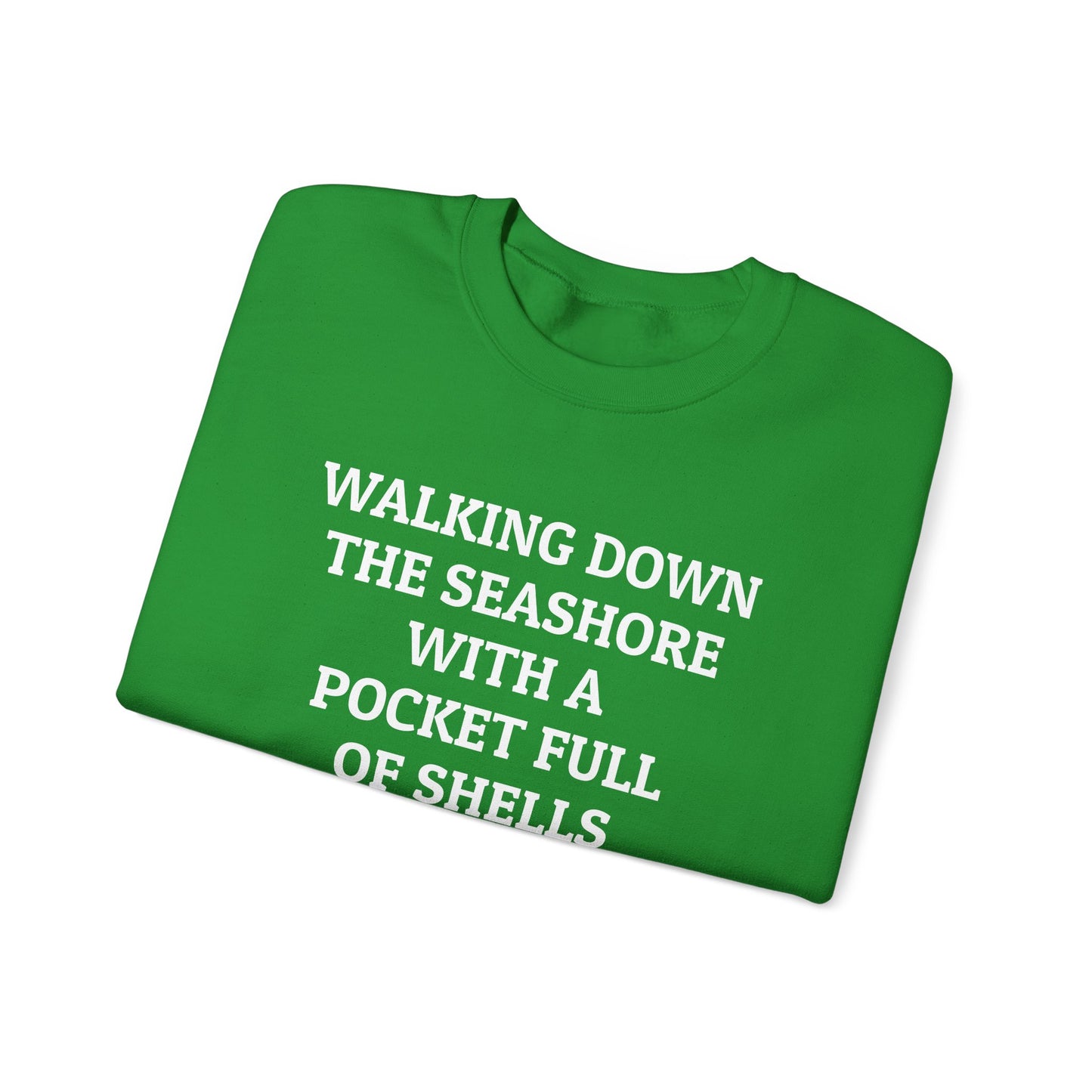 Walking Down the Seashore With a Pocket Full of Shells Sweatshirt