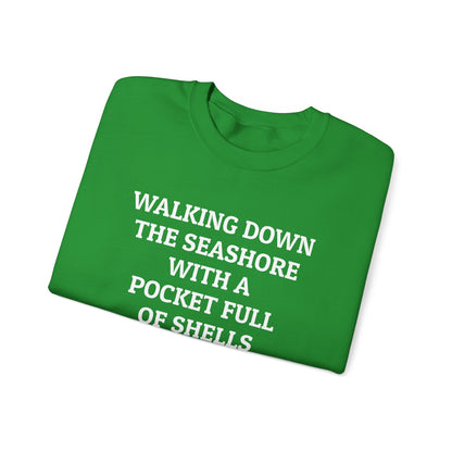 Walking Down the Seashore With a Pocket Full of Shells Sweatshirt