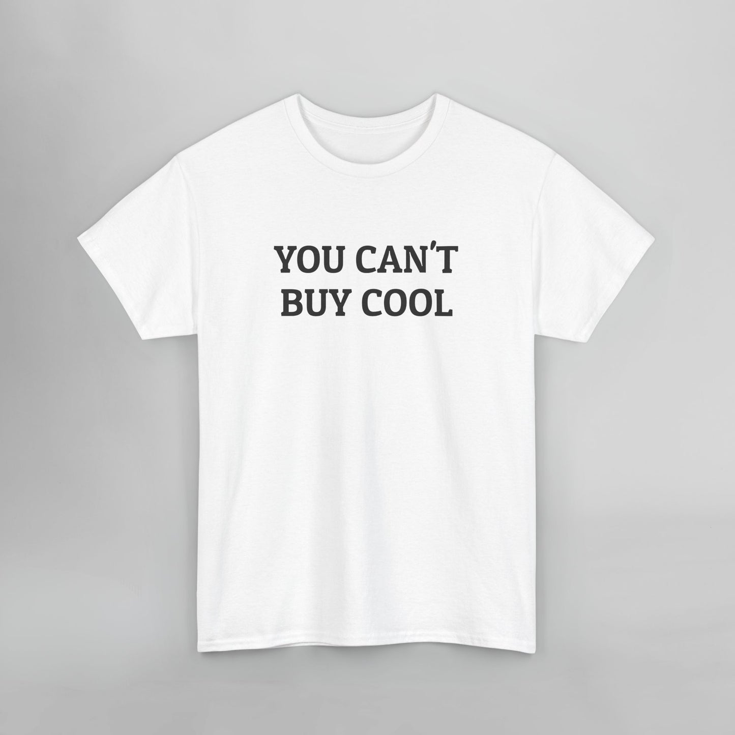 You Can't Buy Cool Tee