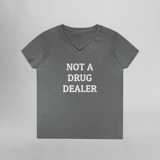 Not A Drug Dealer Women's V-Neck Tee