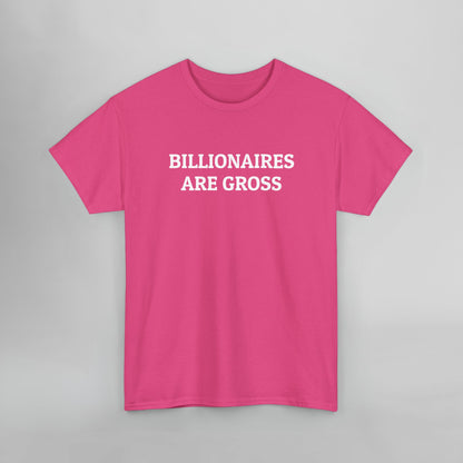 Billionaires Are Gross Tee