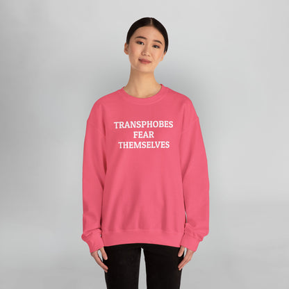 Transphobes Fear Themselves Sweatshirt