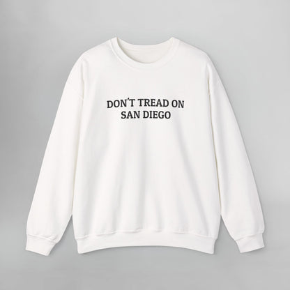 Don't Tread on San Diego Sweatshirt