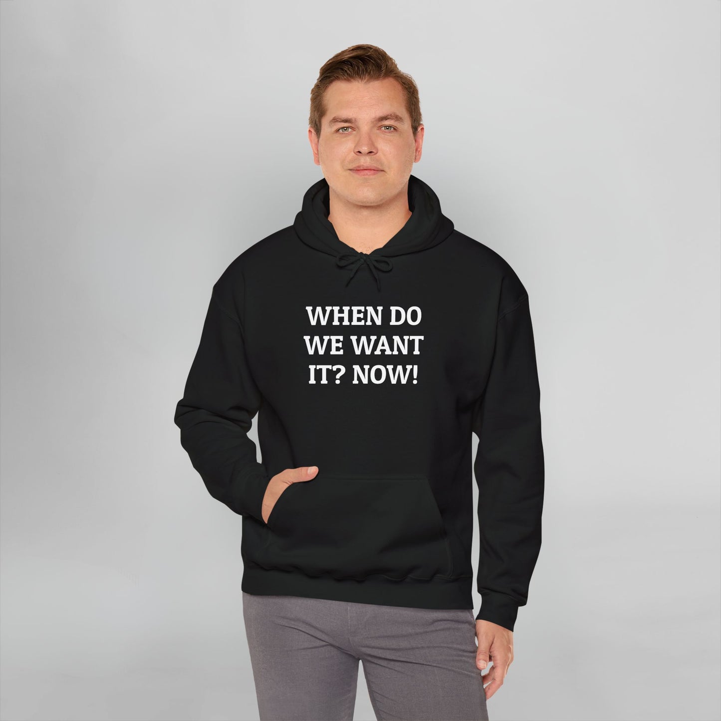 When Do We Want It? Now! Hoodie