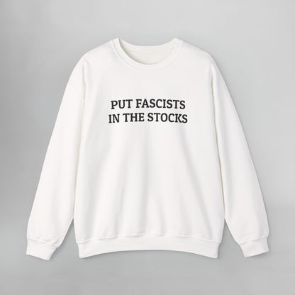 Put Fascists In the Stocks Sweatshirt