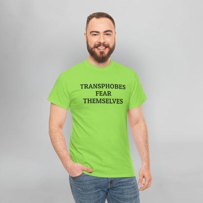 Transphobes Fear Themselves Tee