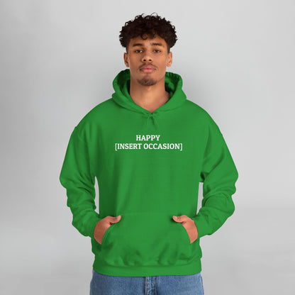 Happy [Insert Occasion] Hoodie