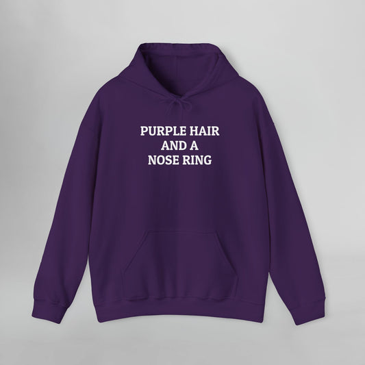 Purple Hair and a Nose Ring Hoodie