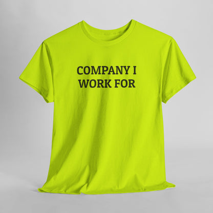 Company I Work For Tee