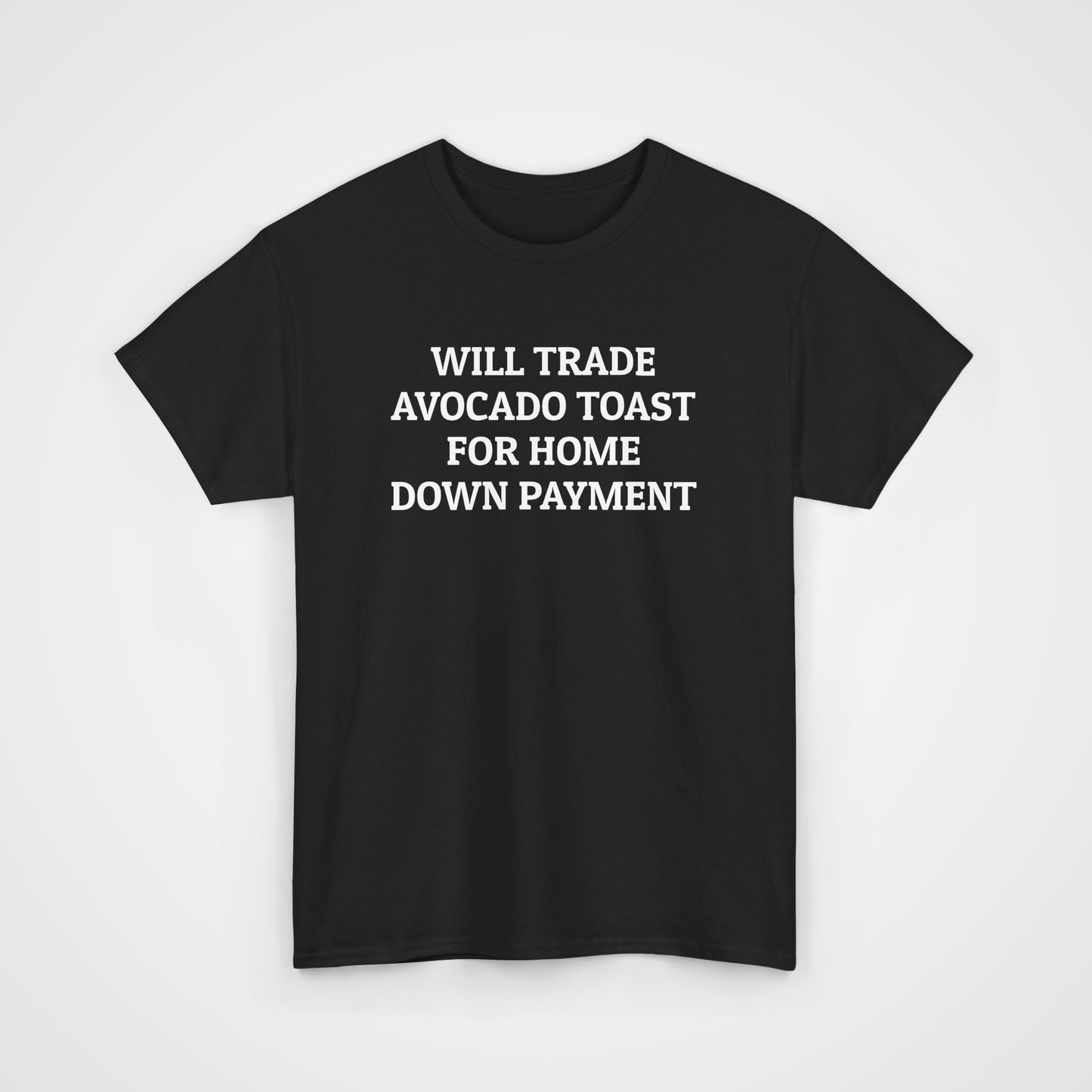 Will Trade Avocado Toast for Home Down Payment Tee