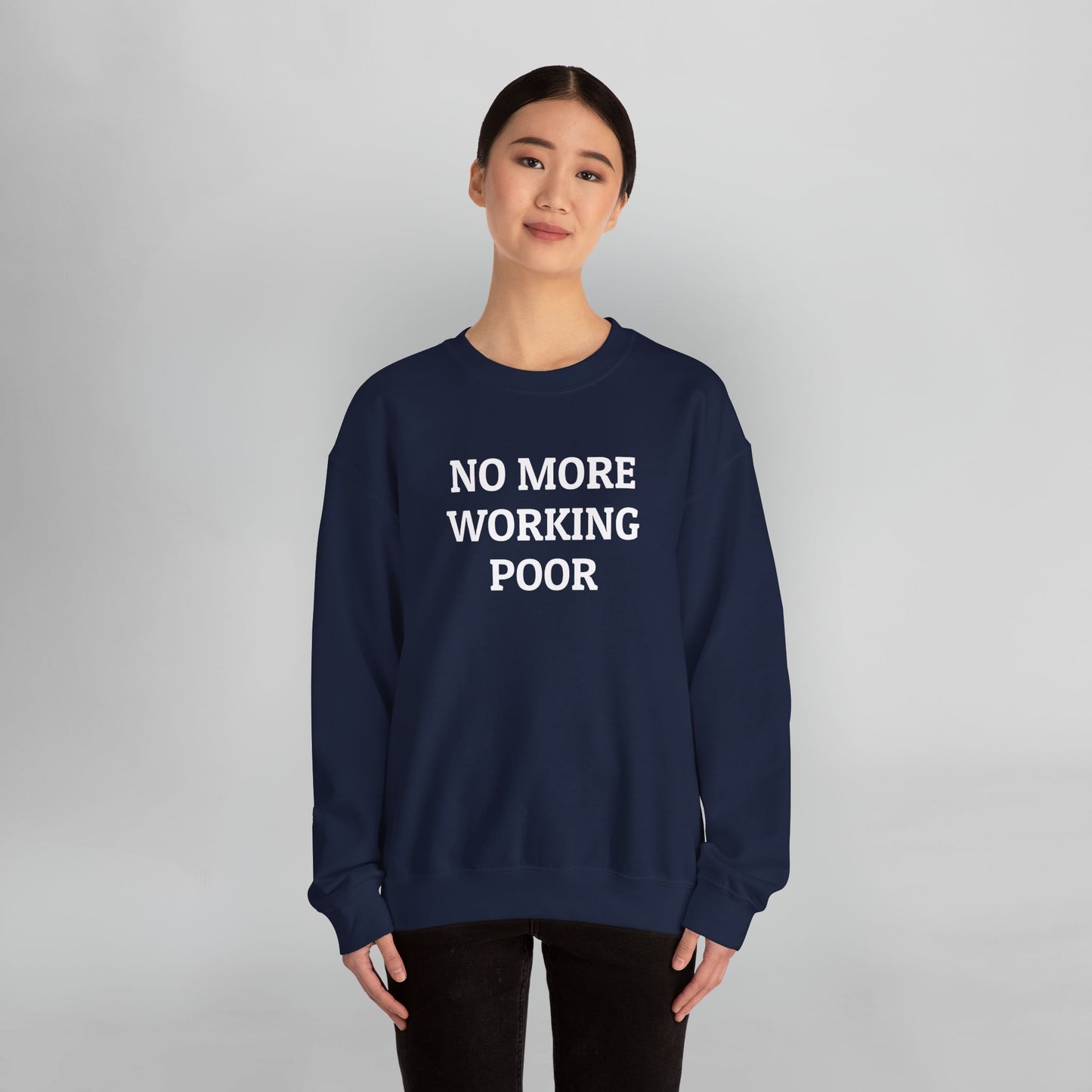 No More Working Poor Sweatshirt