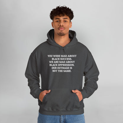 Our Outrage Is Not the Same Hoodie
