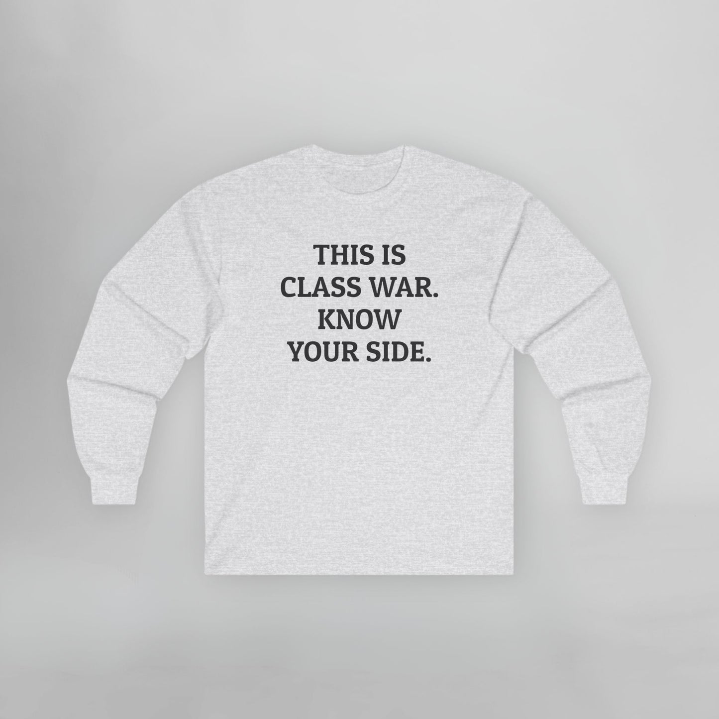 This Is Class War. Know Your Side. Long Sleeve Tee