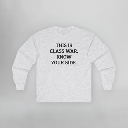 This Is Class War. Know Your Side. Long Sleeve Tee
