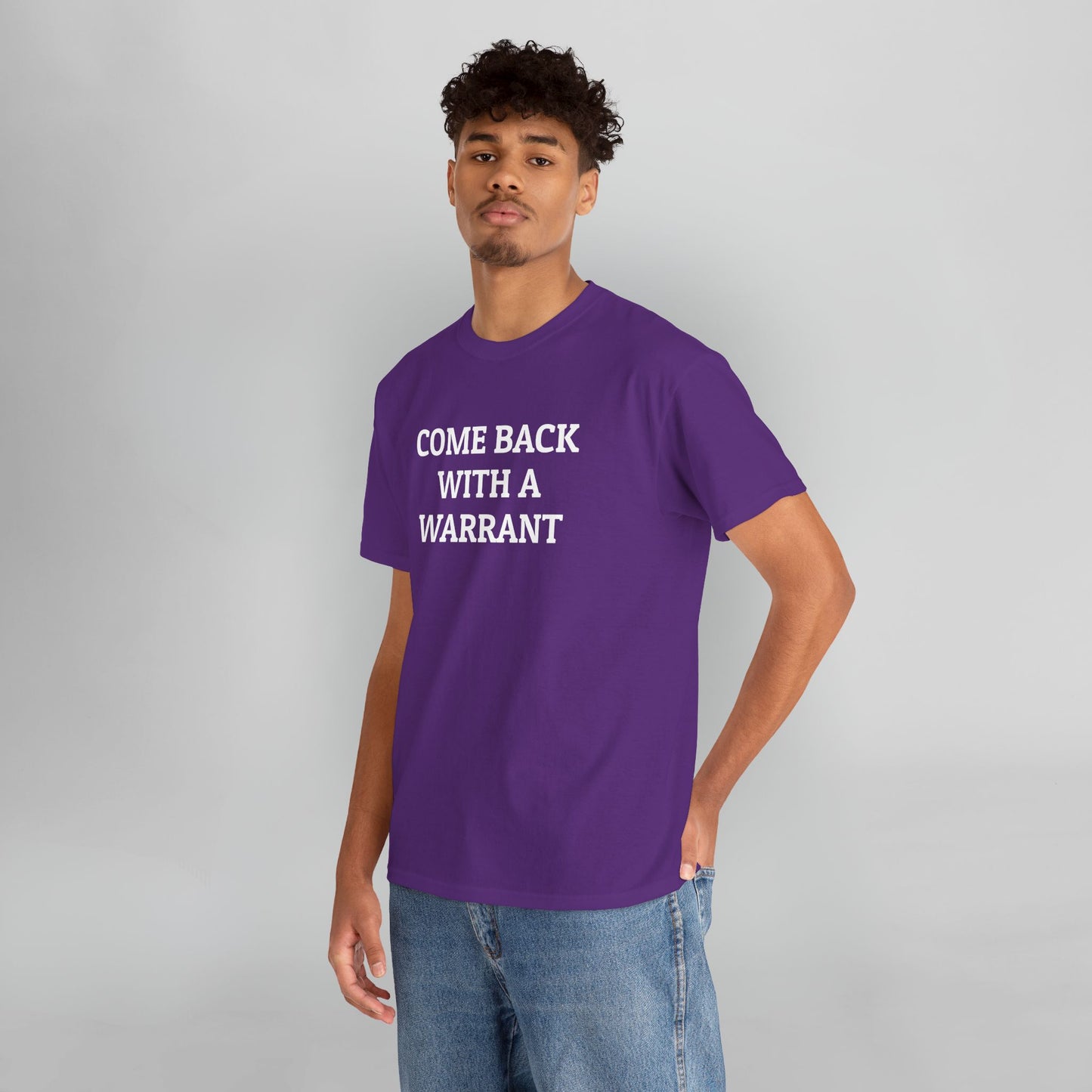 Come Back With a Warrant Tee