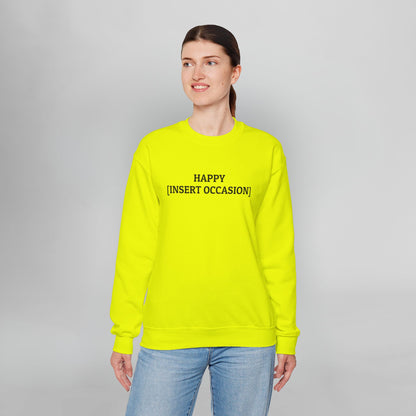Happy [Insert Occasion] Sweatshirt