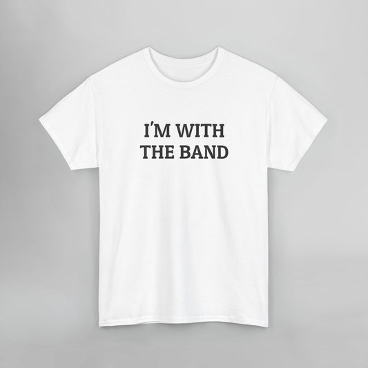 I'm With the Band Tee