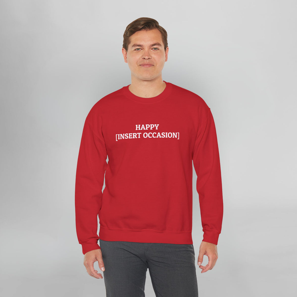 Happy [Insert Occasion] Sweatshirt