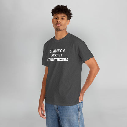 Shame on Fascist Sympathizers Tee
