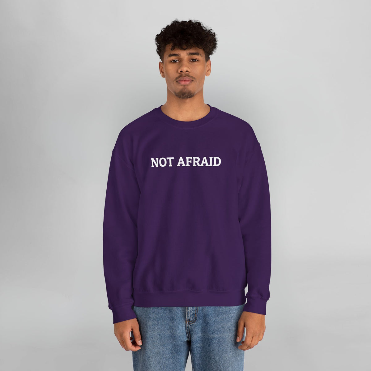 Not Afraid Sweatshirt