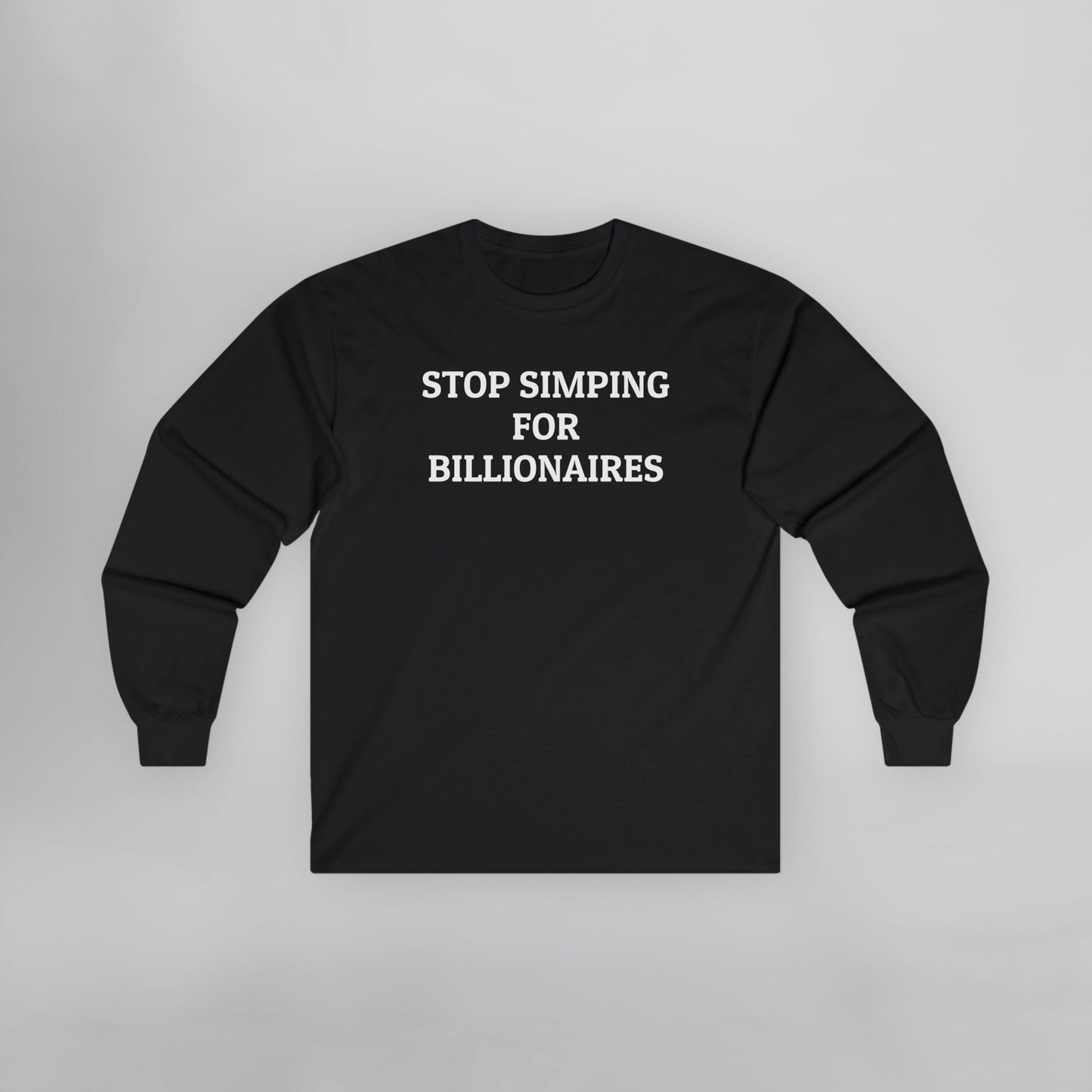 Stop Simping for Billionaires Long Sleeve Tee