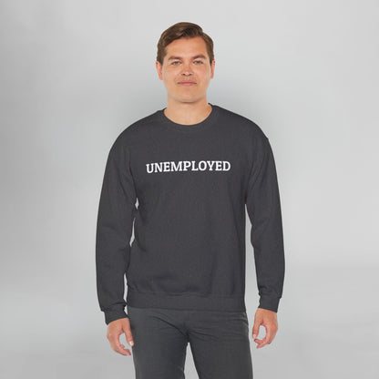 Unemployed Sweatshirt