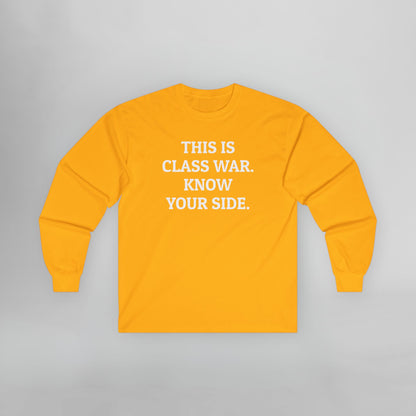 This Is Class War. Know Your Side. Long Sleeve Tee