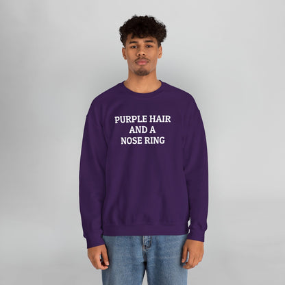 Purple Hair and a Nose Ring Sweatshirt