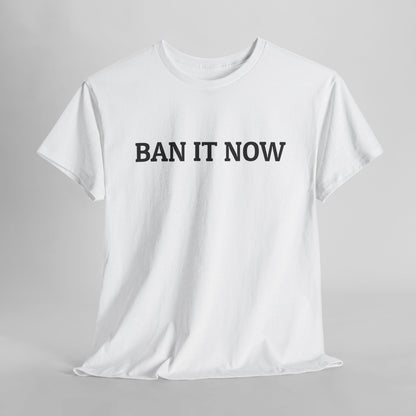 Ban It Now Tee