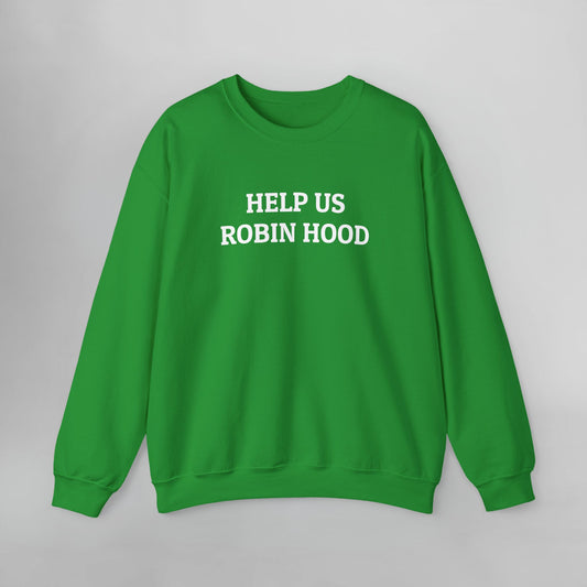 Help Us Robin Hood Sweatshirt