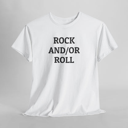 Rock And/Or Roll Tee