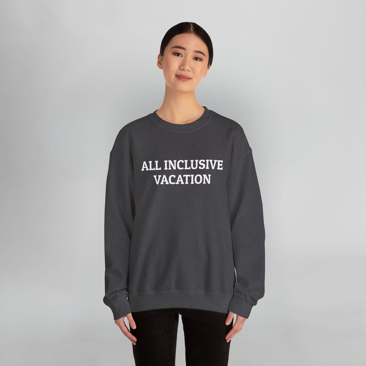 All Inclusive Vacation Sweatshirt