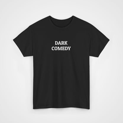 Dark Comedy Tee