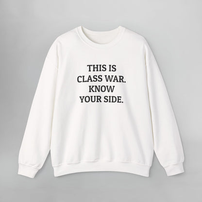 This Is Class War. Know Your Side. Sweatshirt