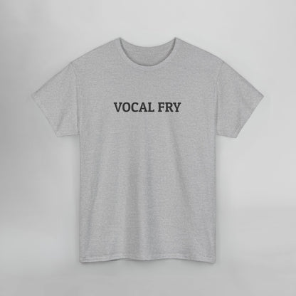 Vocal Fry Tee