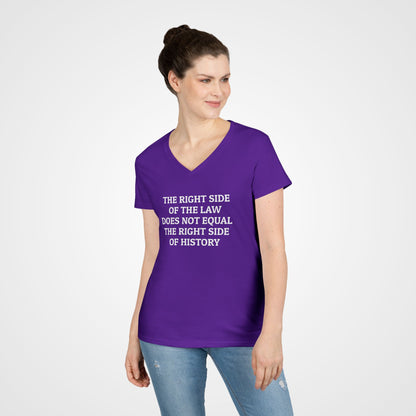 The Right Side of the Law Does Not Equal The Right Side of History Women's V-Neck Tee