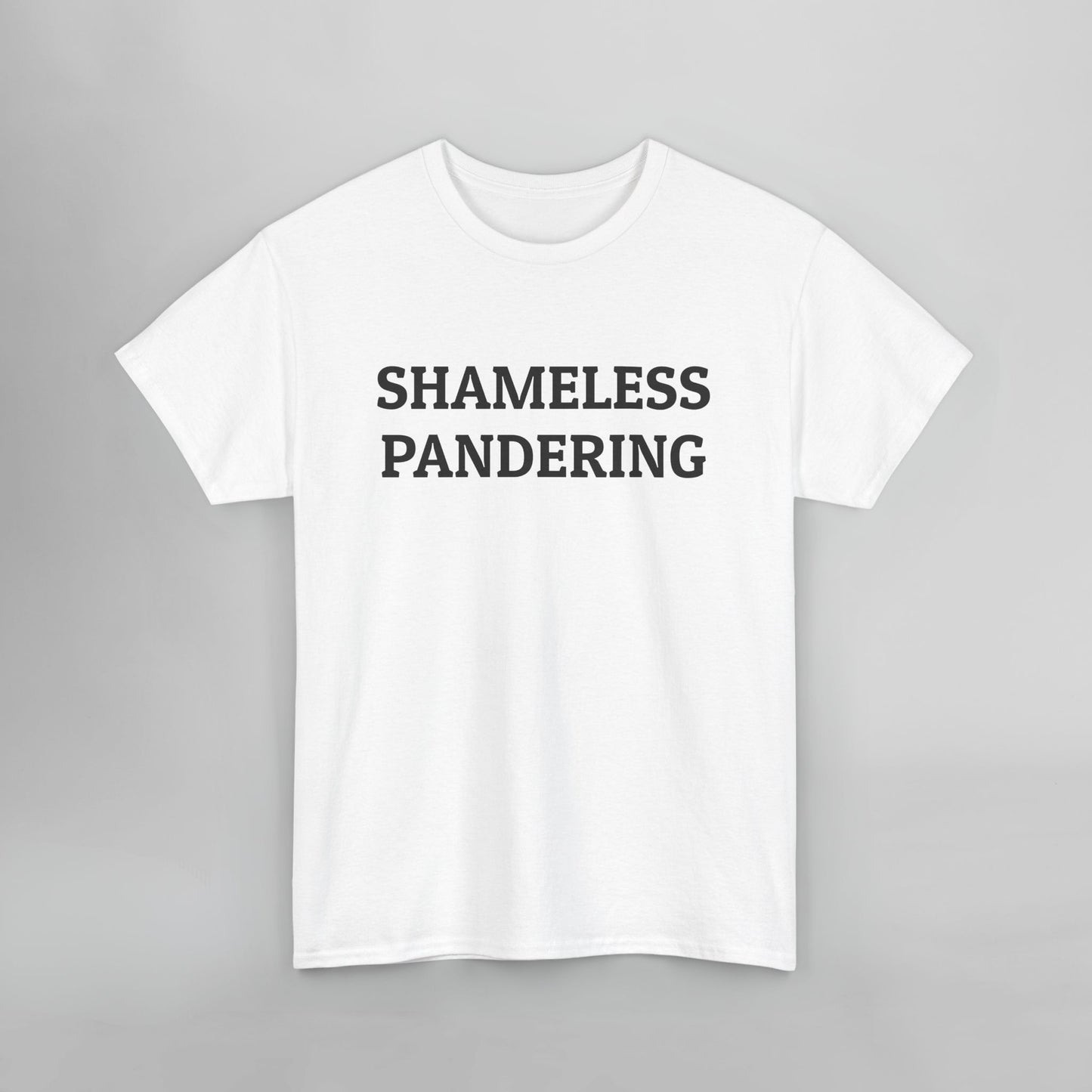 Shameless Pandering Tee