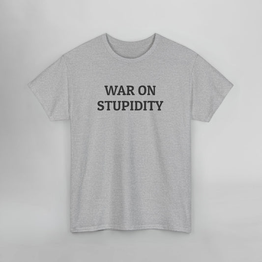 War on Stupidity Tee