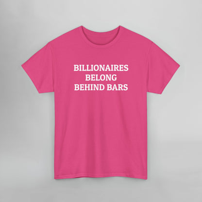 Billionaires Belong Behind Bars Tee