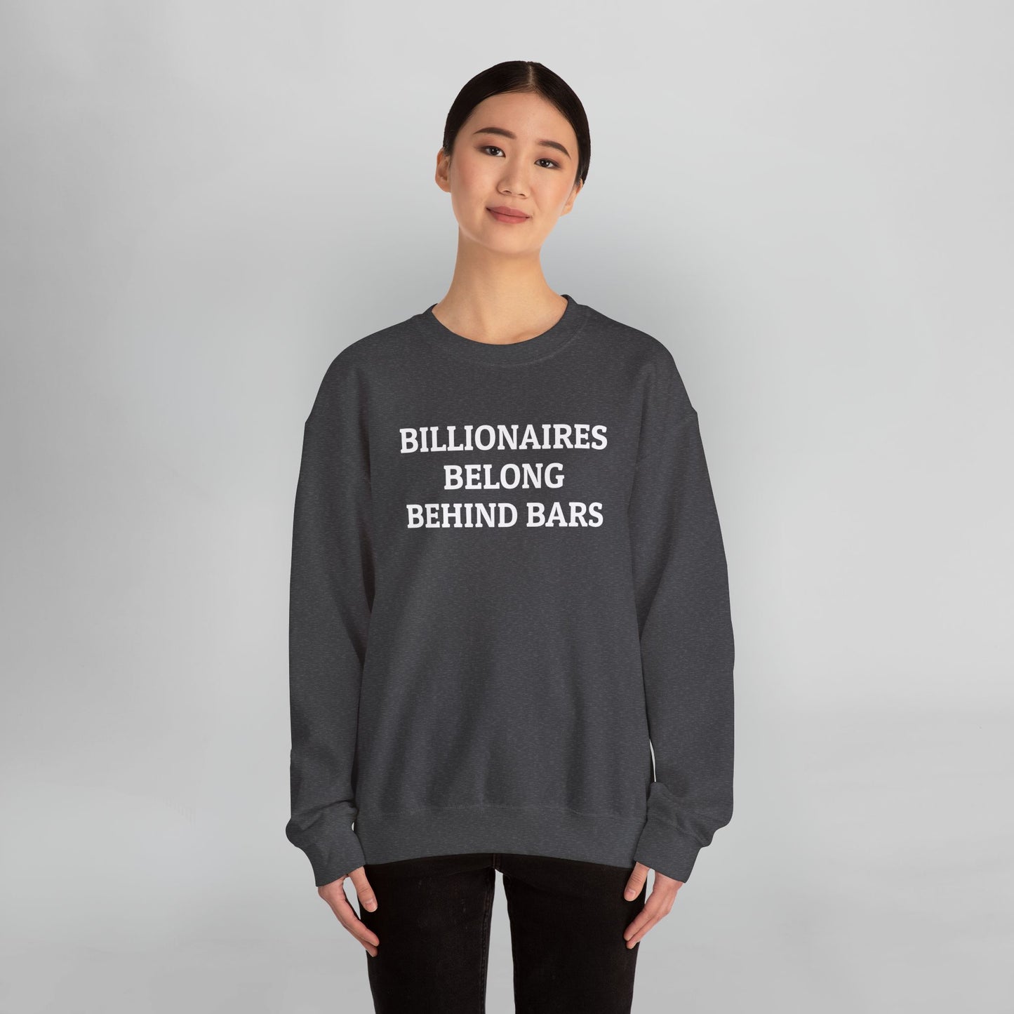 Billionaires Belong Behind Bars Sweatshirt