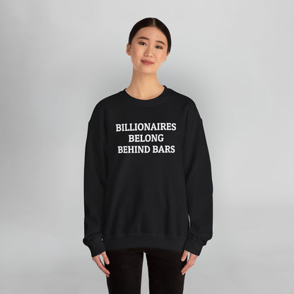 Billionaires Belong Behind Bars Sweatshirt
