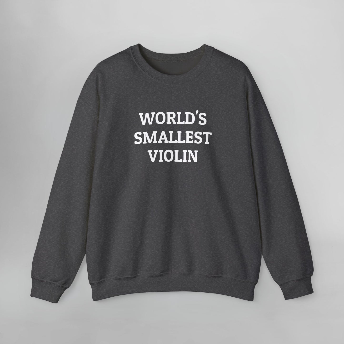 World's Smallest Violin Sweatshirt